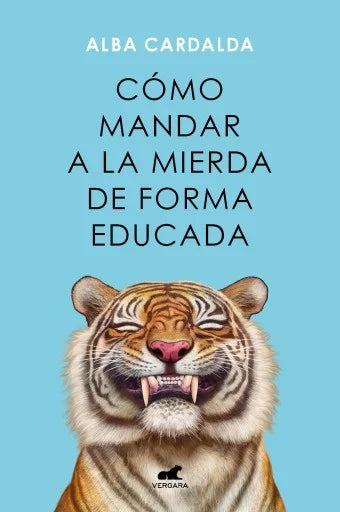 Cómo mandar a la mierda de forma educada - Alba Cardalda