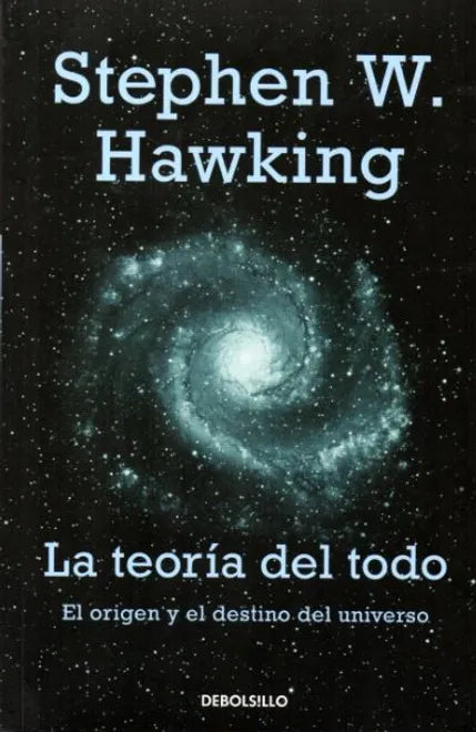 La teoría del todo - Stephen W. Hawking