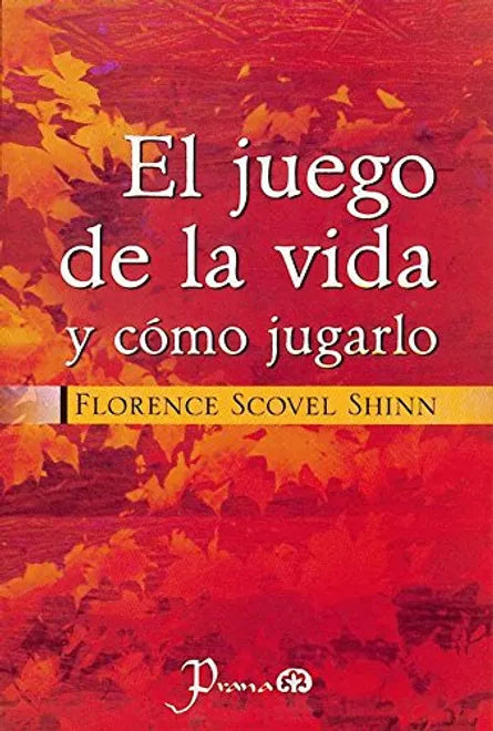 El juego de la vida y cómo jugarlo - Florence Scovel Shinn