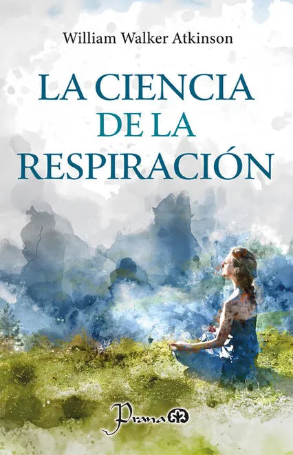 La ciencia de la respiración - William Walker Atkinson