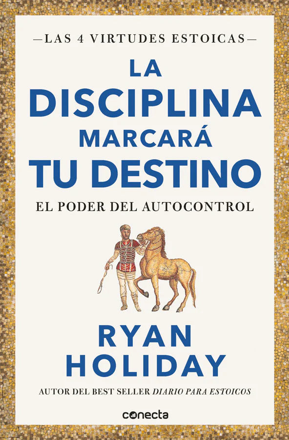 La disciplina marcará tu destino - Ryan Holiday