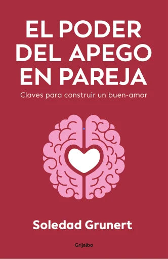 El poder del apego en pareja - Soledad Grunert