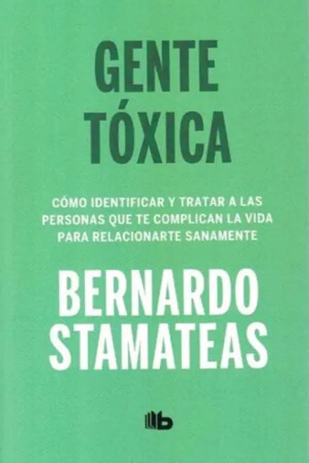 Gente tóxica - Bernardo Stamateas