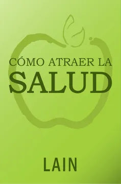 Como atraer la SALUD - Lain