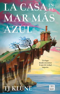 La casa en el mar más azul - TJ KLUNE