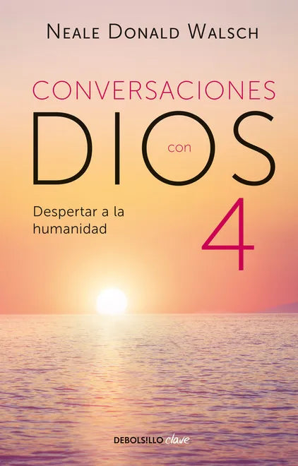 Conversaciones con DIOS 4 - Neale Donald Walsch