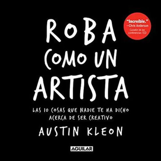 Roba como un artista - Austin Kleon