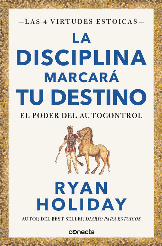 La disciplina marcará tu destino - Ryan Holiday