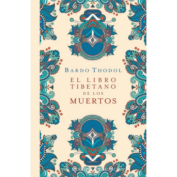 El libro tibetano de los muertos - Bardo Thodol