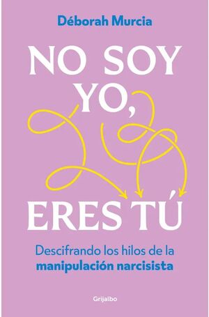 No soy yo, eres tú - Déborah Murcia
