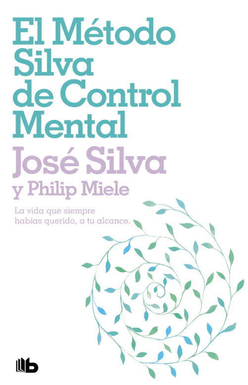 EL MÉTODO SILVA DE CONTROL MENTAL