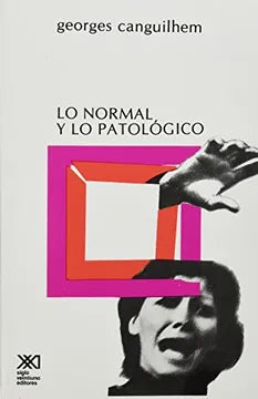 Lo normal y lo patológico - Georges Canguilhem